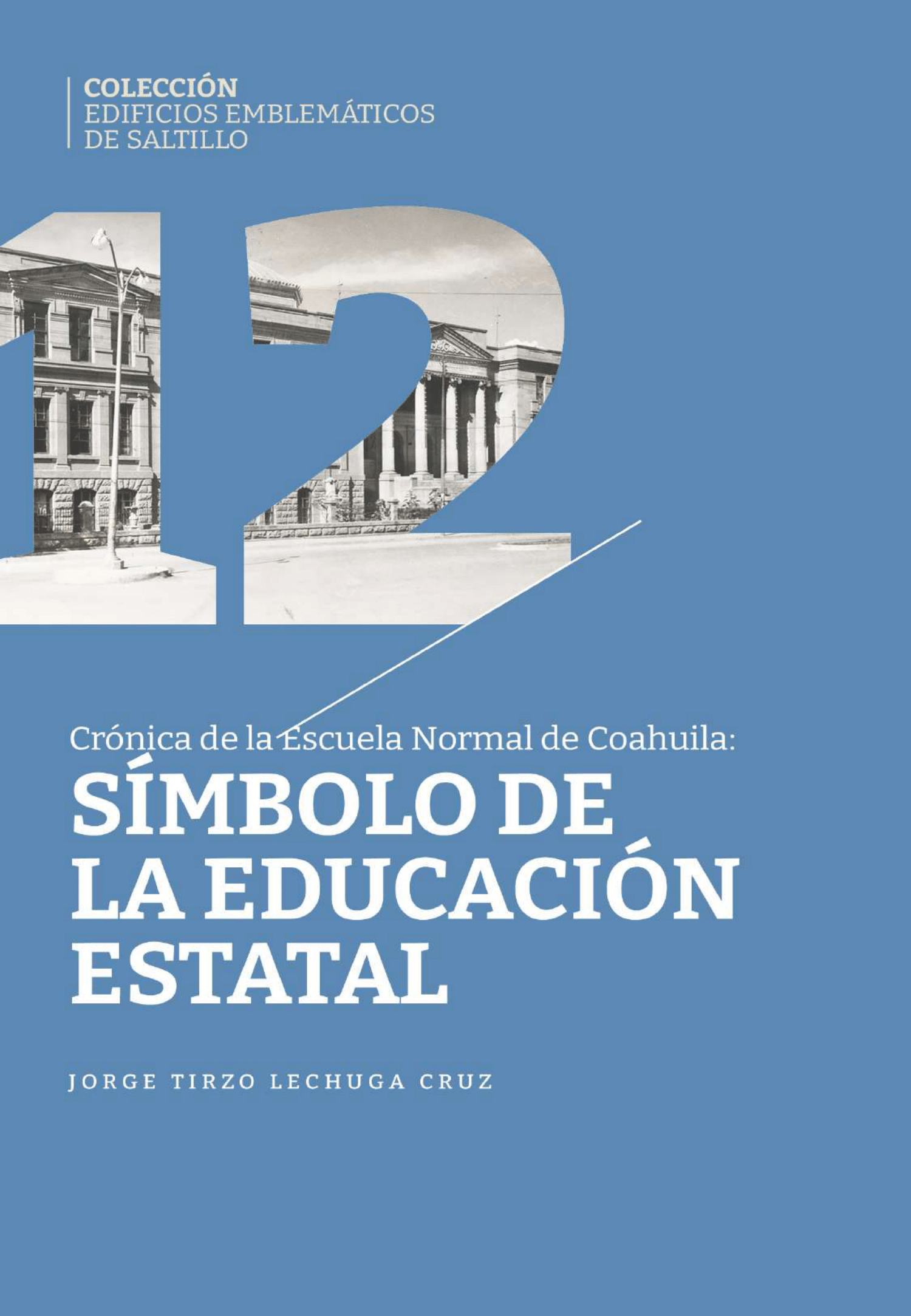 Portada: Escuela Benemérita Normal de Coahuila